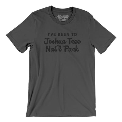 I've Been To Joshua Tree National Park Men/Unisex T-Shirt-Asphalt-Allegiant Goods Co. Vintage Sports Apparel