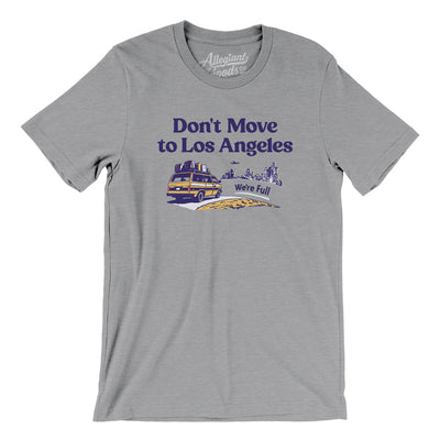 Don't Move To Los Angeles Men/Unisex T-Shirt-Athletic Heather-Allegiant Goods Co. Vintage Sports Apparel