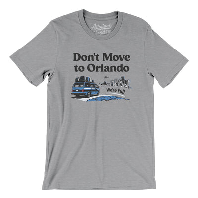 Don't Move To Orlando Men/Unisex T-Shirt-Athletic Heather-Allegiant Goods Co. Vintage Sports Apparel