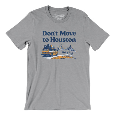 Don't Move To Houston Men/Unisex T-Shirt-Athletic Heather-Allegiant Goods Co. Vintage Sports Apparel