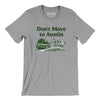 Don't Move To Austin Men/Unisex T-Shirt-Athletic Heather-Allegiant Goods Co. Vintage Sports Apparel