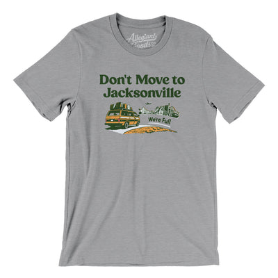 Don't Move To Jacksonville Men/Unisex T-Shirt-Athletic Heather-Allegiant Goods Co. Vintage Sports Apparel