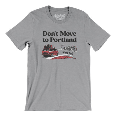 Don't Move To Portland Men/Unisex T-Shirt-Athletic Heather-Allegiant Goods Co. Vintage Sports Apparel