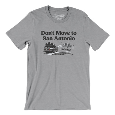 Don't Move To San Antonio Men/Unisex T-Shirt-Athletic Heather-Allegiant Goods Co. Vintage Sports Apparel