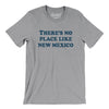 There's No Place Like New Mexico Men/Unisex T-Shirt-Athletic Heather-Allegiant Goods Co. Vintage Sports Apparel