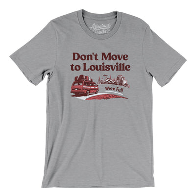 Don't Move To Louisville Men/Unisex T-Shirt-Athletic Heather-Allegiant Goods Co. Vintage Sports Apparel