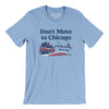 Don't Move To Chicago Men/Unisex T-Shirt-Baby Blue-Allegiant Goods Co. Vintage Sports Apparel