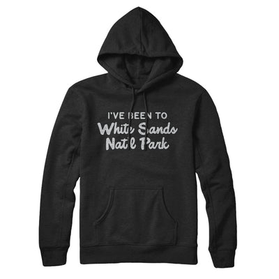 I've Been To White Sands National Park Hoodie-Black-Allegiant Goods Co. Vintage Sports Apparel