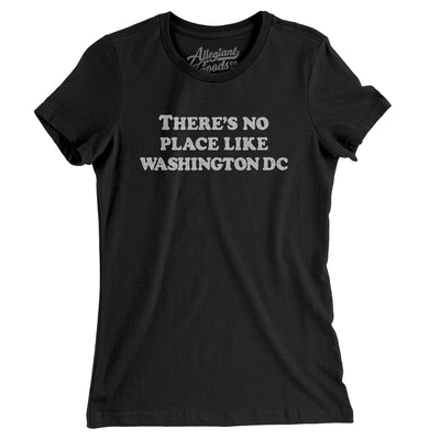 There's No Place Like Washington Dc Women's T-Shirt-Black-Allegiant Goods Co. Vintage Sports Apparel