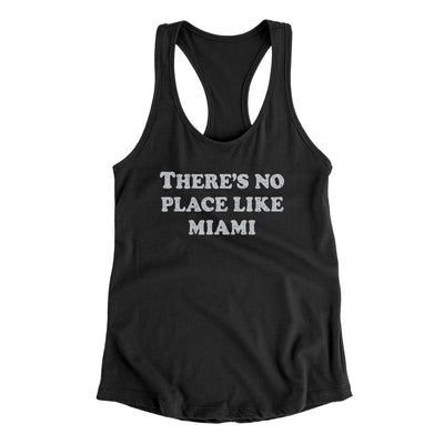 There's No Place Like Miami Women's Racerback Tank-Black-Allegiant Goods Co. Vintage Sports Apparel