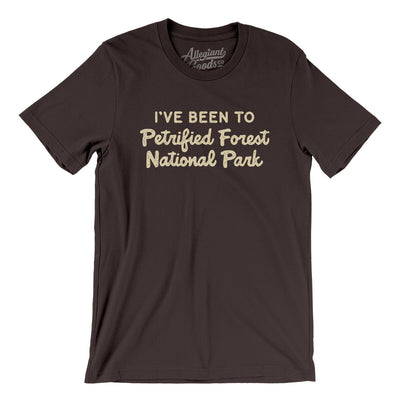 I've Been To Petrified Forest National Park Men/Unisex T-Shirt-Brown-Allegiant Goods Co. Vintage Sports Apparel