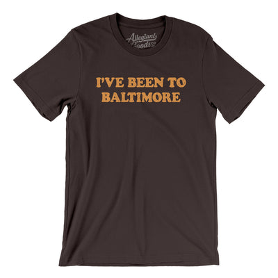 I've Been To Baltimore Men/Unisex T-Shirt-Brown-Allegiant Goods Co. Vintage Sports Apparel