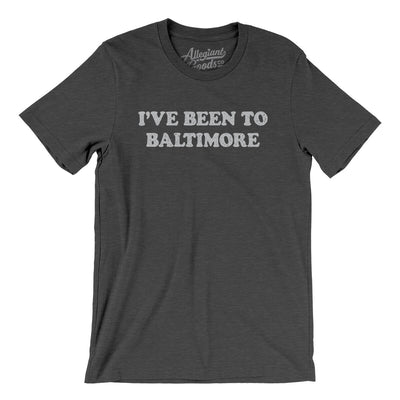 I've Been To Baltimore Men/Unisex T-Shirt-Dark Grey Heather-Allegiant Goods Co. Vintage Sports Apparel