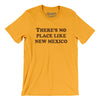 There's No Place Like New Mexico Men/Unisex T-Shirt-Gold-Allegiant Goods Co. Vintage Sports Apparel