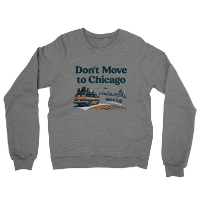 Don't Move To Chicago Midweight French Terry Crewneck Sweatshirt-Graphite Heather-Allegiant Goods Co. Vintage Sports Apparel