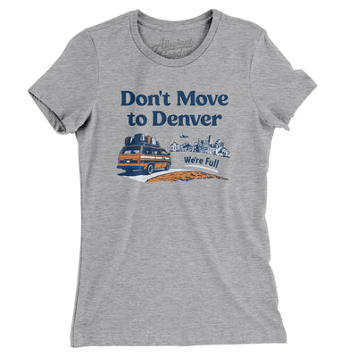 Don't Move To Denver Women's T-Shirt-Heather Grey-Allegiant Goods Co. Vintage Sports Apparel