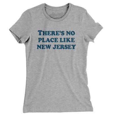 There's No Place Like New Jersey Women's T-Shirt-Heather Grey-Allegiant Goods Co. Vintage Sports Apparel