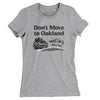 Don't Move To Oakland Women's T-Shirt-Heather Grey-Allegiant Goods Co. Vintage Sports Apparel