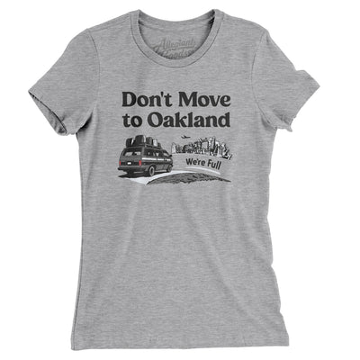 Don't Move To Oakland Women's T-Shirt-Heather Grey-Allegiant Goods Co. Vintage Sports Apparel