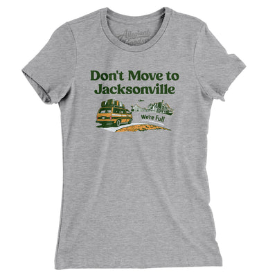 Don't Move To Jacksonville Women's T-Shirt-Heather Grey-Allegiant Goods Co. Vintage Sports Apparel