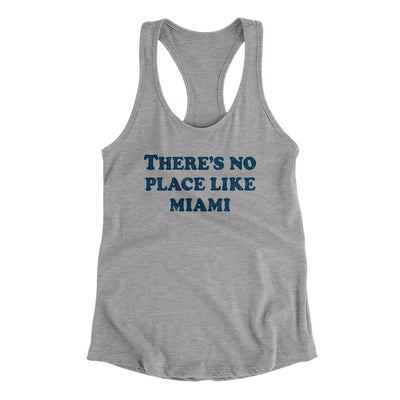 There's No Place Like Miami Women's Racerback Tank-Heather Grey-Allegiant Goods Co. Vintage Sports Apparel