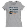 Don't Move To Chicago Women's T-Shirt-Heather Grey-Allegiant Goods Co. Vintage Sports Apparel