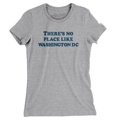 There's No Place Like Washington Dc Women's T-Shirt-Heather Grey-Allegiant Goods Co. Vintage Sports Apparel