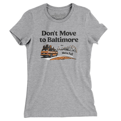 Don't Move To Baltimore Women's T-Shirt-Heather Grey-Allegiant Goods Co. Vintage Sports Apparel