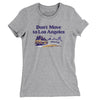 Don't Move To Los Angeles Women's T-Shirt-Heather Grey-Allegiant Goods Co. Vintage Sports Apparel