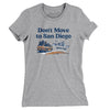 Don't Move To San Diego Women's T-Shirt-Heather Grey-Allegiant Goods Co. Vintage Sports Apparel