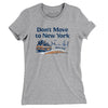 Don't Move To New York Women's T-Shirt-Heather Grey-Allegiant Goods Co. Vintage Sports Apparel