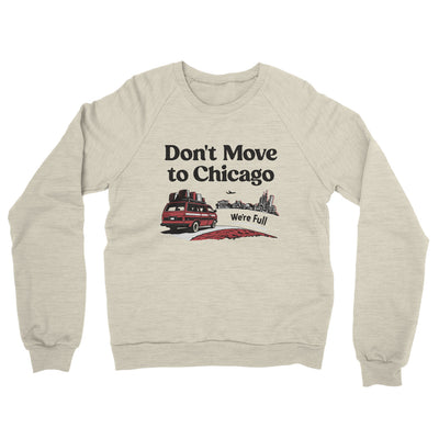 Don't Move To Chicago Midweight French Terry Crewneck Sweatshirt-Heather Oatmeal-Allegiant Goods Co. Vintage Sports Apparel