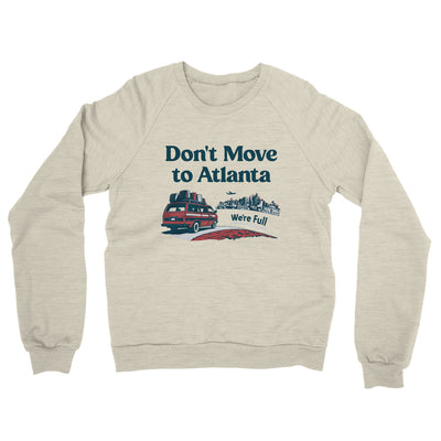 Don't Move To Atlanta Midweight French Terry Crewneck Sweatshirt-Heather Oatmeal-Allegiant Goods Co. Vintage Sports Apparel