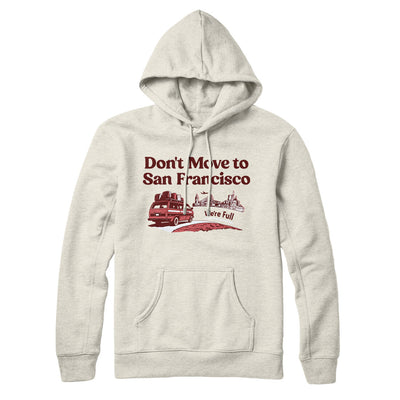 Don't Move To San Francisco Hoodie-Heather Oatmeal-Allegiant Goods Co. Vintage Sports Apparel