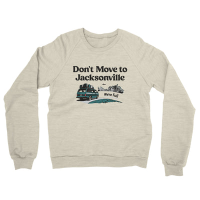 Don't Move To Jacksonville Midweight French Terry Crewneck Sweatshirt-Heather Oatmeal-Allegiant Goods Co. Vintage Sports Apparel