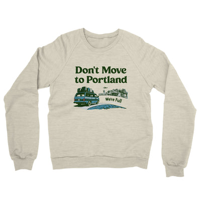 Don't Move To Portland Midweight French Terry Crewneck Sweatshirt-Heather Oatmeal-Allegiant Goods Co. Vintage Sports Apparel