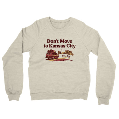 Don't Move To Kansas City Midweight French Terry Crewneck Sweatshirt-Heather Oatmeal-Allegiant Goods Co. Vintage Sports Apparel