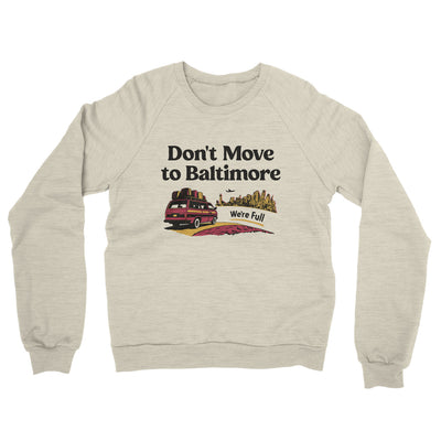 Don't Move To Baltimore Midweight French Terry Crewneck Sweatshirt-Heather Oatmeal-Allegiant Goods Co. Vintage Sports Apparel