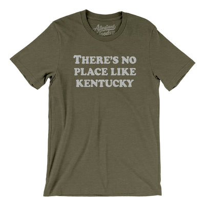 There's No Place Like Kentucky Men/Unisex T-Shirt-Heather Olive-Allegiant Goods Co. Vintage Sports Apparel