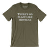 There's No Place Like Montana Men/Unisex T-Shirt-Heather Olive-Allegiant Goods Co. Vintage Sports Apparel