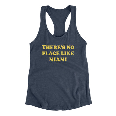 There's No Place Like Miami Women's Racerback Tank-Indigo-Allegiant Goods Co. Vintage Sports Apparel