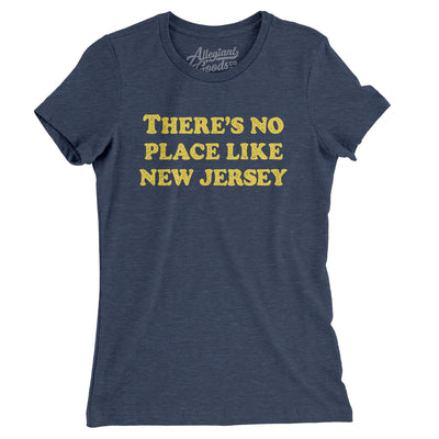 There's No Place Like New Jersey Women's T-Shirt-Indigo-Allegiant Goods Co. Vintage Sports Apparel