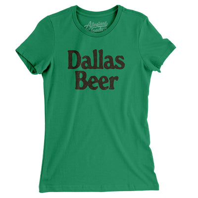 Dallas Beer Women's T-Shirt-Kelly Green-Allegiant Goods Co. Vintage Sports Apparel