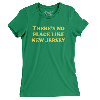 There's No Place Like New Jersey Women's T-Shirt-Kelly Green-Allegiant Goods Co. Vintage Sports Apparel