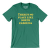 There's No Place Like North Carolina Men/Unisex T-Shirt-Kelly-Allegiant Goods Co. Vintage Sports Apparel