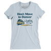 Don't Move To Denver Women's T-Shirt-Light Blue-Allegiant Goods Co. Vintage Sports Apparel