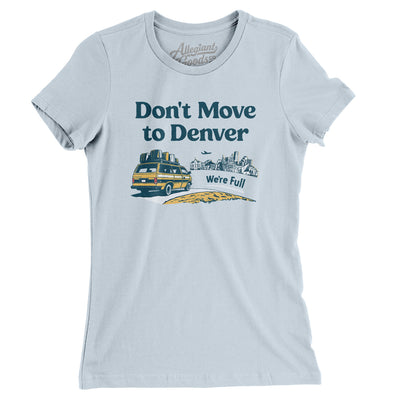 Don't Move To Denver Women's T-Shirt-Light Blue-Allegiant Goods Co. Vintage Sports Apparel