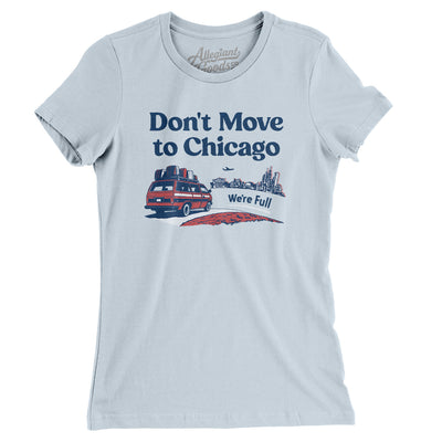 Don't Move To Chicago Women's T-Shirt-Light Blue-Allegiant Goods Co. Vintage Sports Apparel