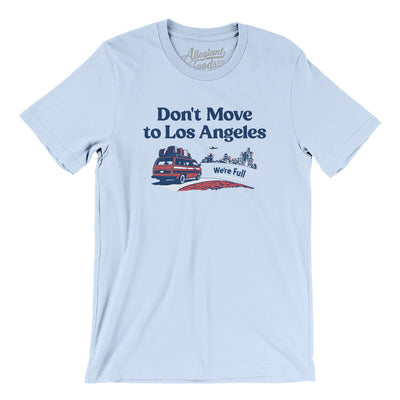 Don't Move To Los Angeles Men/Unisex T-Shirt-Light Blue-Allegiant Goods Co. Vintage Sports Apparel