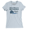 Don't Move To San Francisco Women's T-Shirt-Light Blue-Allegiant Goods Co. Vintage Sports Apparel